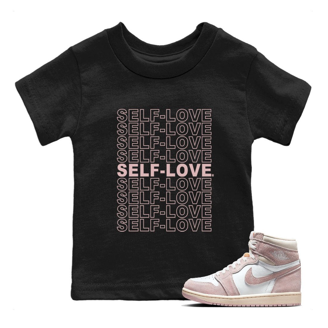 Air Jordan 1 Washed Pink Sneaker Match Tees Self Love Sneaker Tees Air Jordan 1 High OG WMNS Washed Pink Tees Kids Shirts Black 1