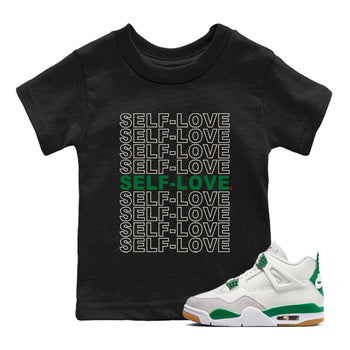 Air Jordan 4 Pine Green Sneaker Match Tees Self Love Sneaker Tees Nike SB Air Jordan 4 Pine Green Sneaker Release Tees Kids Shirts Black 1