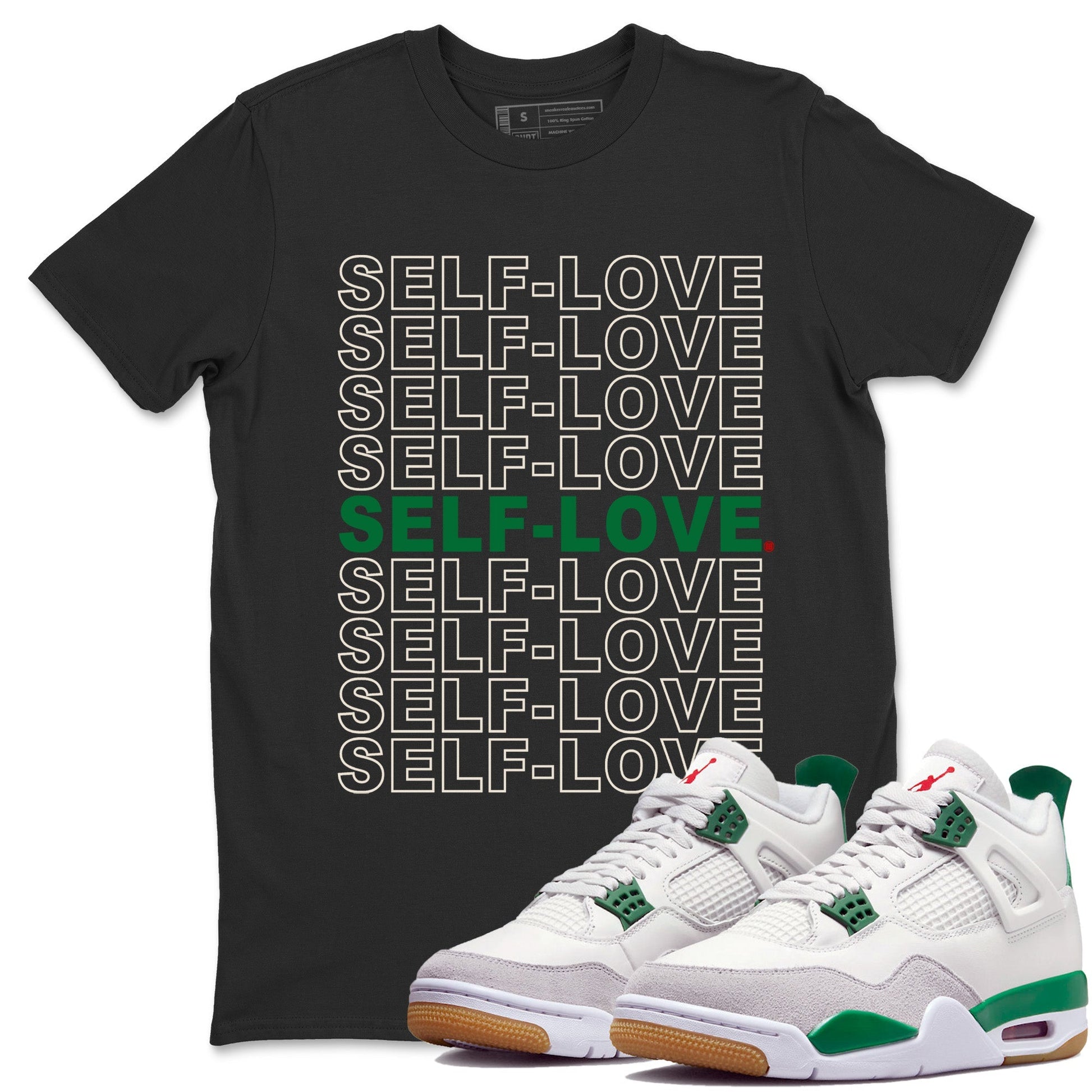 Jordan 4 Pine Green SB Sneaker Match Tees Self Love Sneaker Tees Nike SB Air Jordan 4 Pine Green Sneaker Tees Sneaker Release Shirts Unisex Shirts Black 1