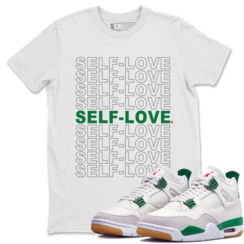 Air Jordan 4 Pine Green Sneaker Match Tees Self Love Sneaker Tees Nike SB Air Jordan 4 Pine Green Sneaker Release Tees Unisex Shirts White 1
