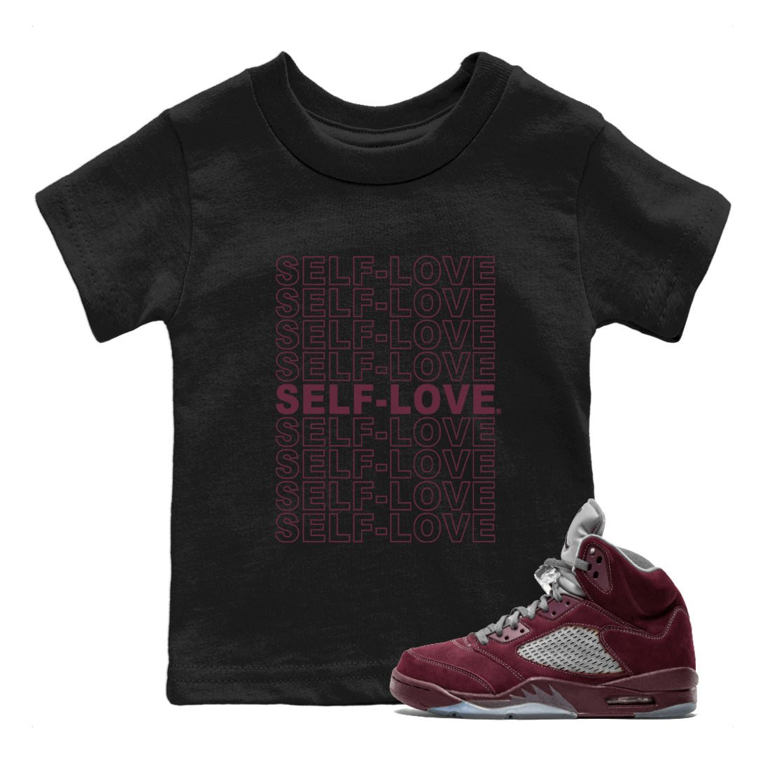 Air Jordan 5 Burgundy Sneaker Match Tees Self Love Sneaker Tees Jordan 5 Burgundy Sneaker Release Tees Matching Outfits Kids Shirts Black 1