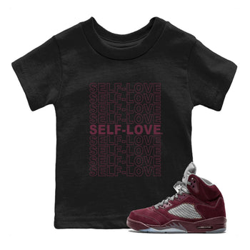 Air Jordan 5 Burgundy Sneaker Match Tees Self Love Sneaker Tees Jordan 5 Burgundy Sneaker Release Tees Matching Outfits Kids Shirts Black 1