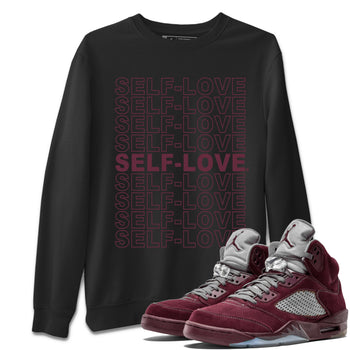 Air Jordan 5 Burgundy Sneaker Match Tees Self Love Sneaker Tees Jordan 5 Burgundy Sneaker Release Tees Matching Outfits Unisex Shirts Black 1