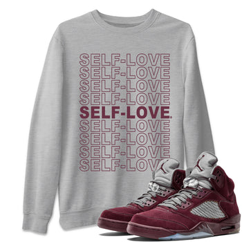 Air Jordan 5 Burgundy Sneaker Match Tees Self Love Sneaker Tees Jordan 5 Burgundy Sneaker Release Tees Matching Outfits Unisex Shirts Heather Grey 1