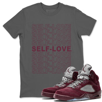 Air Jordan 5 Burgundy Sneaker Match Tees Self Love Sneaker Tees Jordan 5 Burgundy Sneaker Release Tees Matching Outfits Unisex Shirts Cool Grey 1