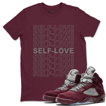 Air Jordan 5 Burgundy Sneaker Match Tees Self Love Sneaker Tees Jordan 5 Burgundy Sneaker Release Tees Matching Outfits Unisex Shirts Maroon 1