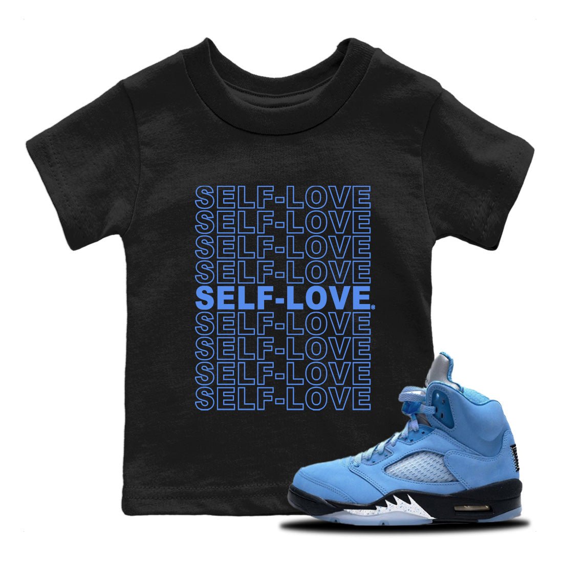 Jordan 5 UNC Jordan Shirts Self Love Sneaker Tees Air Jordan 5 Retro UNC Sneaker Release Tees Kids Shirts Black 1