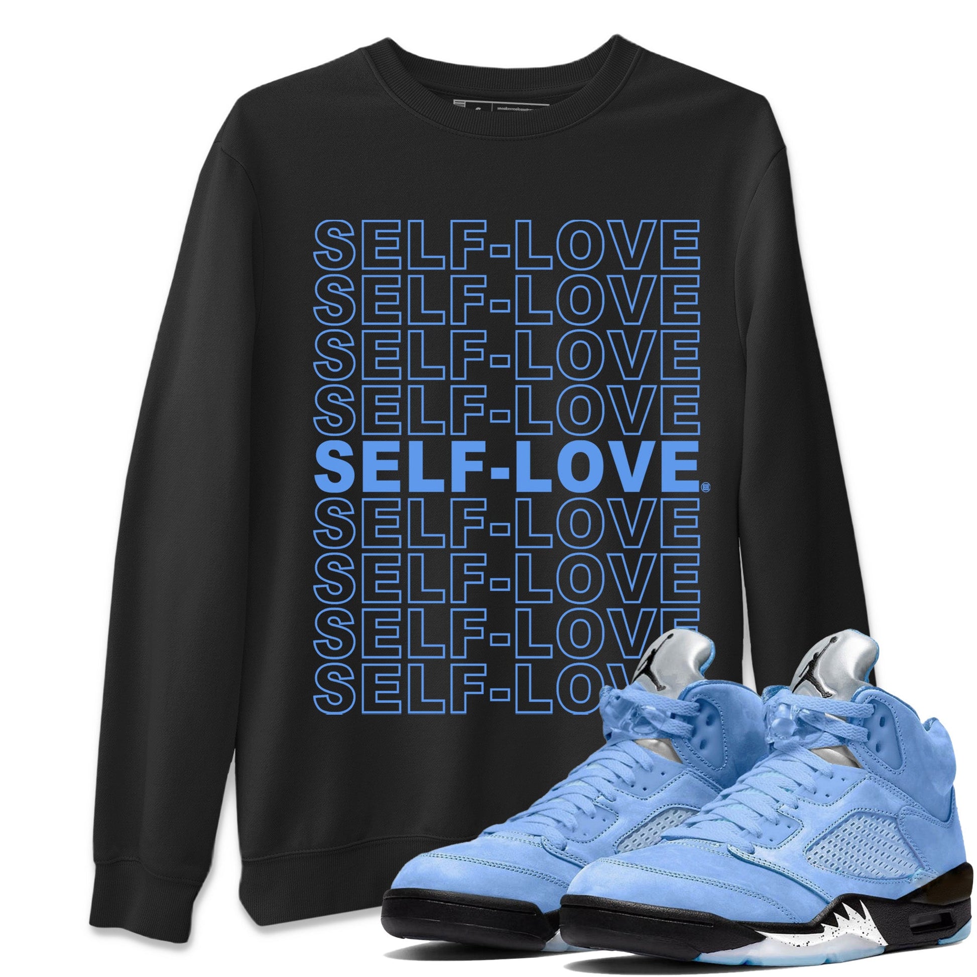 Jordan 5 UNC Jordan Shirts Self Love Sneaker Tees Air Jordan 5 UNC SNRT Sneaker Tees Unisex Shirts Black 1