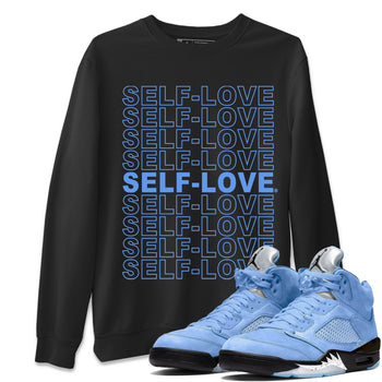 Jordan 5 UNC Jordan Shirts Self Love Sneaker Tees Air Jordan 5 UNC SNRT Sneaker Tees Unisex Shirts Black 1