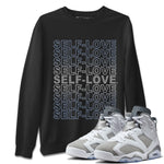 Jordan 6 Cool Grey Sneaker Match Tees Self Love Sneaker Tees Jordan 6 Cool Grey Sneaker Release Tees Unisex Shirts