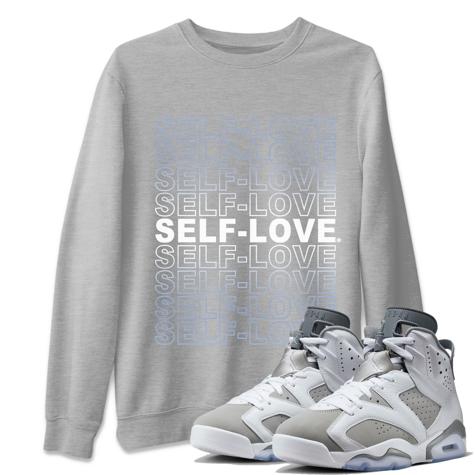 Jordan 6 Cool Grey Sneaker Match Tees Self Love Sneaker Tees Jordan 6 Cool Grey Sneaker Release Tees Unisex Shirts