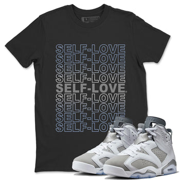 Jordan 6 Cool Grey Sneaker Match Tees Self Love Sneaker Tees Jordan 6 Cool Grey Sneaker Release Tees Unisex Shirts