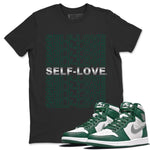 Jordan 1 Gorge Green Sneaker Match Tees Self Love Sneaker Tees Jordan 1 Gorge Green Sneaker Release Tees Unisex Shirts