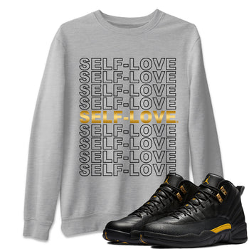 Jordan 12 Black Taxi Sneaker Match Tees Self Love Sneaker Tees Jordan 12 Black Taxi Sneaker Release Tees Unisex Shirts