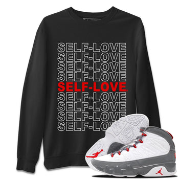 Jordan 9 Fire Red Sneaker Match Tees Self Love Sneaker Tees Jordan 9 Fire Red Sneaker Release Tees Unisex Shirts