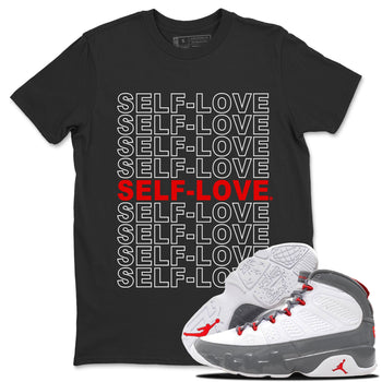 Jordan 9 Fire Red Sneaker Match Tees Self Love Sneaker Tees Jordan 9 Fire Red Sneaker Release Tees Unisex Shirts