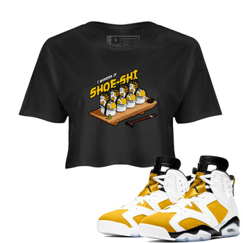 Air Jordan 6 Yellow Ochre shirt to match jordans Shoe-Shi sneaker tees AJ6 Yellow Ochre SNRT Sneaker Release Tees Black 1 Crop T-Shirt