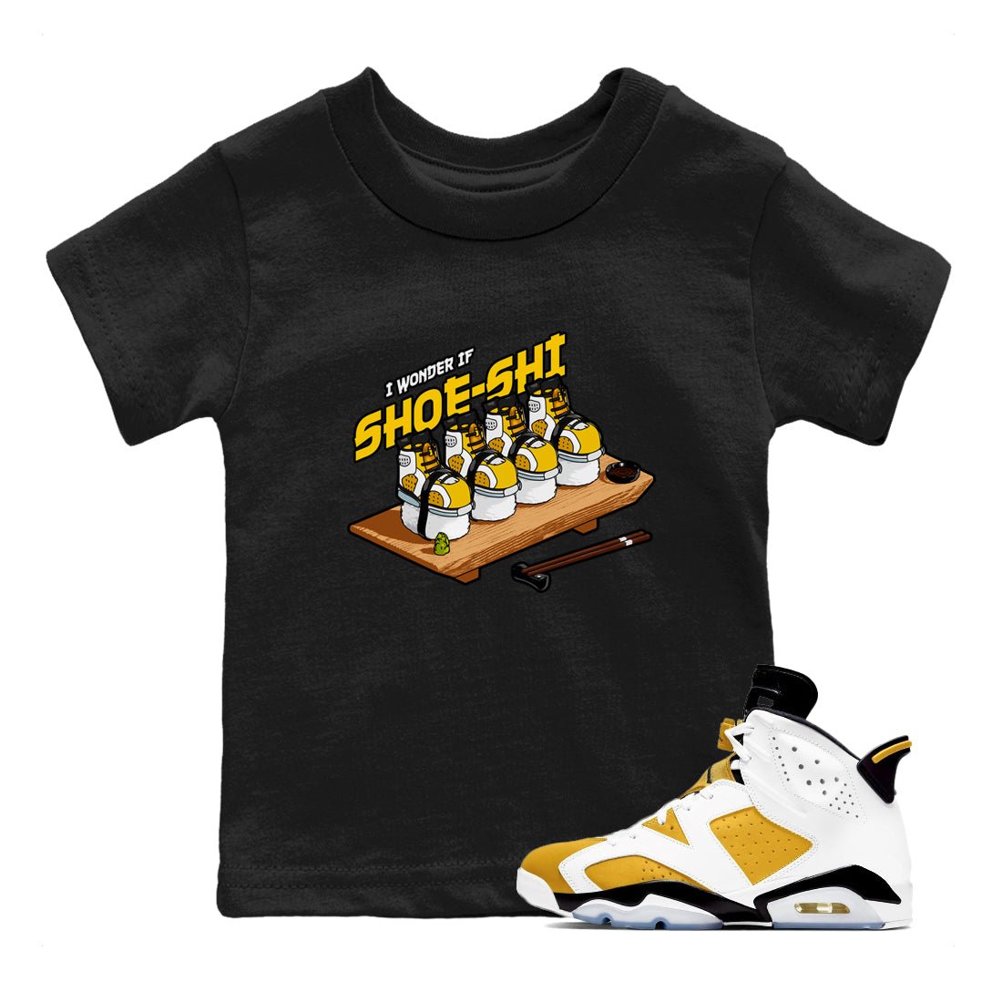 Air Jordan 6 Yellow Ochre shirt to match jordans Shoe-Shi sneaker tees AJ6 Yellow Ochre SNRT Sneaker Release Tees Baby Toddler Black 1 T-Shirt