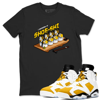 Air Jordan 6 Yellow Ochre shirt to match jordans Shoe-Shi sneaker tees AJ6 Yellow Ochre SNRT Sneaker Release Tees Unisex Black 1 T-Shirt