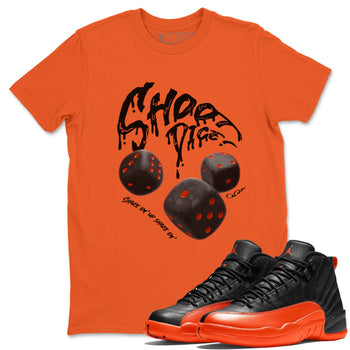 Air Jordan 12 Brilliant Orange Sneaker Match Tees Shoot Dice Sneaker Tees AJ1 OG High2 Brilliant Orange Sneaker Release Tees Unisex Shirts Orange 1
