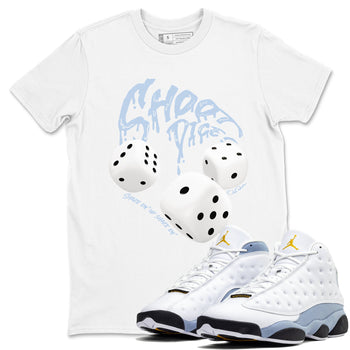 Air Jordan 13 Blue Grey shirt to match jordans Shoot Dice sneaker tees AJ13 Blue Grey SNRT Sneaker Release Tees unisex cotton White 1 crew neck shirt