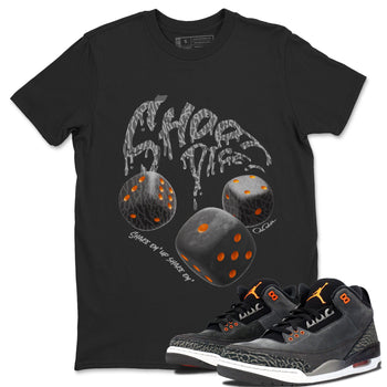 Air Jordan 3 Fear shirt to match jordans Shoot Dice sneaker tees AJ3 Fear SNRT Sneaker Release Tees Unisex Black 1 T-Shirt