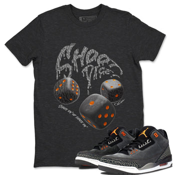 Air Jordan 3 Fear shirt to match jordans Shoot Dice sneaker tees AJ3 Fear SNRT Sneaker Release Tees Unisex Charcoal Heather 1 T-Shirt