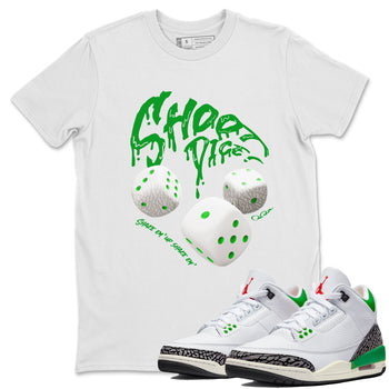 Air Jordan 3 Lucky Green Sneaker Match Tees Shoot Dice Sneaker Tees AJ3 Lucky Green Sneaker Release Tees Unisex Shirts White 1