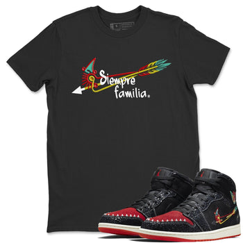 Jordan 1 Siempre Familia Sneaker Match Tees Siempre Familia Sneaker Tees Jordan 1 Siempre Familia Sneaker Release Tees Unisex Shirts