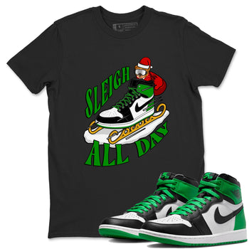Air Jordan 1 Celtics shirt to match jordans Sleigh All Day sneaker tees christmas gift Xmas outfit AJ1 Celtics SNRT Sneaker Release Tees Unisex Black 1 T-Shirt