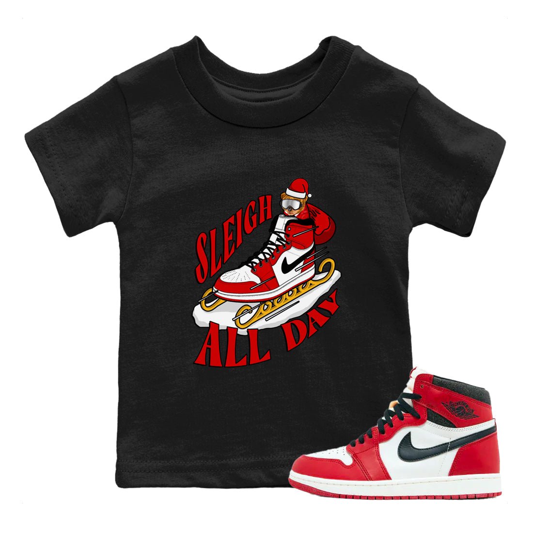 Air Jordan 1 Chicago shirt to match jordans Sleigh All Day sneaker tees christmas gift Xmas outfit AJ1 Chicago SNRT Sneaker Release Tees Baby Toddler Black 1 T-Shirt