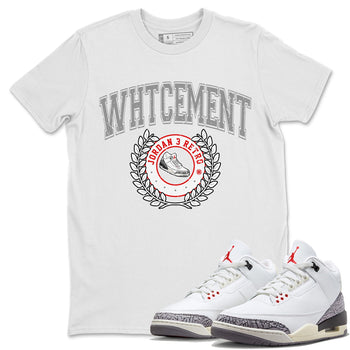 Air Jordan 3 White Cement Sneaker Match Tees Sneaker Letter Sneaker Tees Air Jordan 3 Retro White Cement Sneaker Release Tees Unisex Shirts White 1
