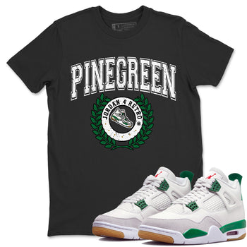 Jordan 4 Pine Green SB Sneaker Match Tees Sneaker Letter Sneaker Tees Nike SB Air Jordan 4 Pine Green Sneaker Tees Sneaker Release Shirts Unisex Shirts Black 1