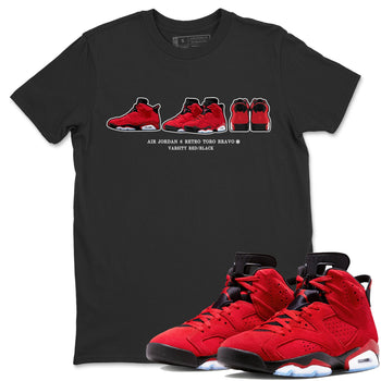 Air Jordan 6 Toro Bravo Sneaker Match Tees Sneaker Prelude Sneaker Tees Air Jordan 6 Toro Tees Unisex Shirts Black 1