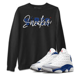 Jordan 13 French Blue Sneaker Match Tees Sneaker Vibes Sneaker Tees Jordan 13 French Blue Sneaker Release Tees Unisex Shirts