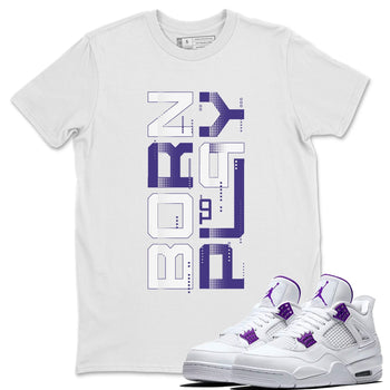 Jordan 4 Court Purple Sneaker Match Tees Born To Play Sneaker Tees Jordan 4 Court Purple Sneaker Release Tees Unisex Shirts
