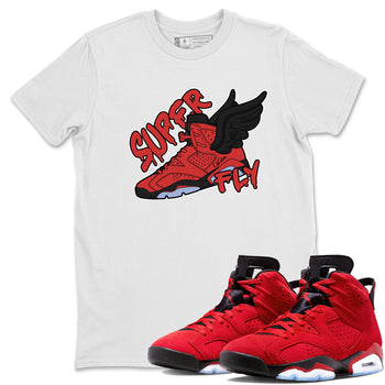 Air Jordan 6 Toro Bravo Sneaker Match Tees Super Fly Sneaker Tees AJ6 Toro Bravo Sneaker Release Tees Unisex Shirts White 1