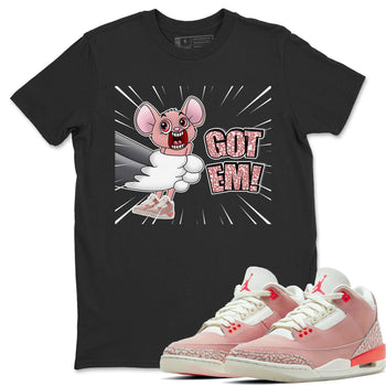 Jordan 3 Rust Pink Sneaker Match Tees T&J Got Em Sneaker Tees Jordan 3 Rust Pink Sneaker Release Tees Unisex Shirts