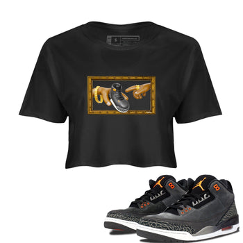 Air Jordan 3 Fear shirt to match jordans The Creation of Adam sneaker tees AJ3 Fear SNRT Sneaker Release Tees Black 1 Crop T-Shirt
