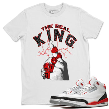 Jordan 3 Fire Red Sneaker Match Tees The Real King Sneaker Tees Jordan 3 Fire Red Sneaker Release Tees Unisex Shirts