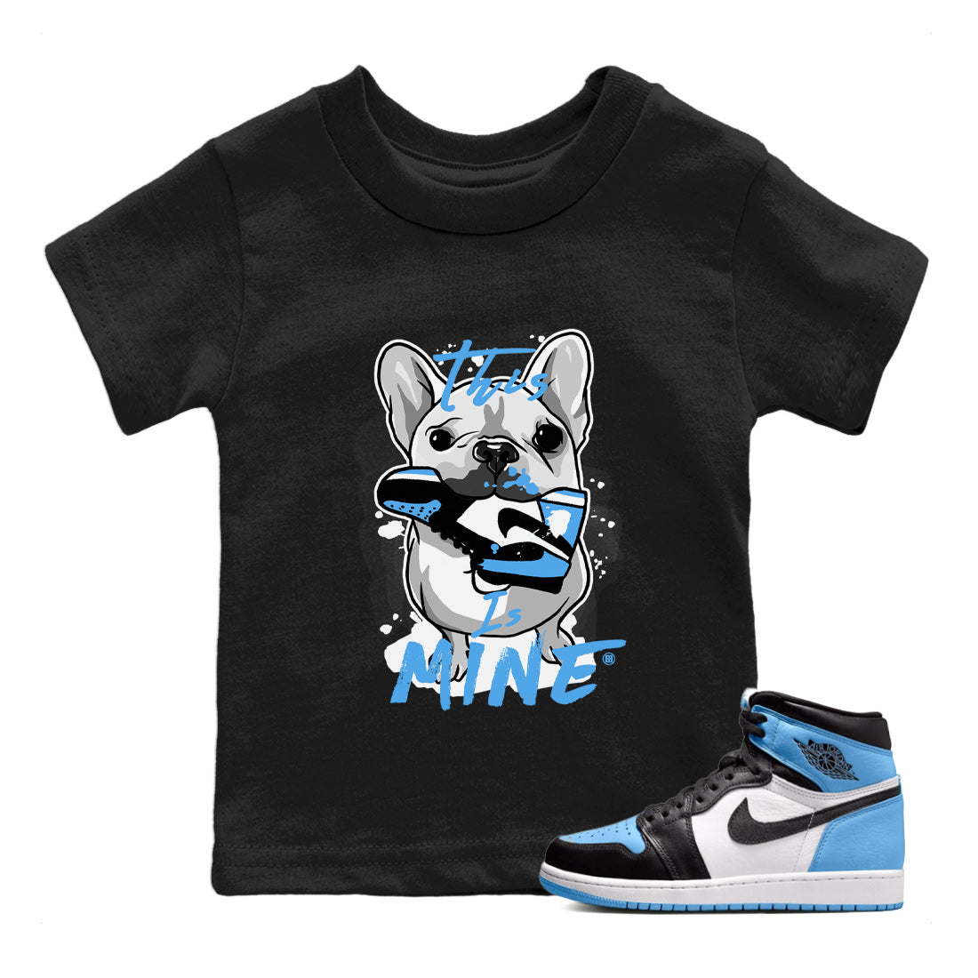 Air Jordan 1 Retro High OG UNC Toe Shirt to match Jordans This Is Mine Sneaker Tees AJ1 UNC Toe Tee Kids and Baby Tees Black 1