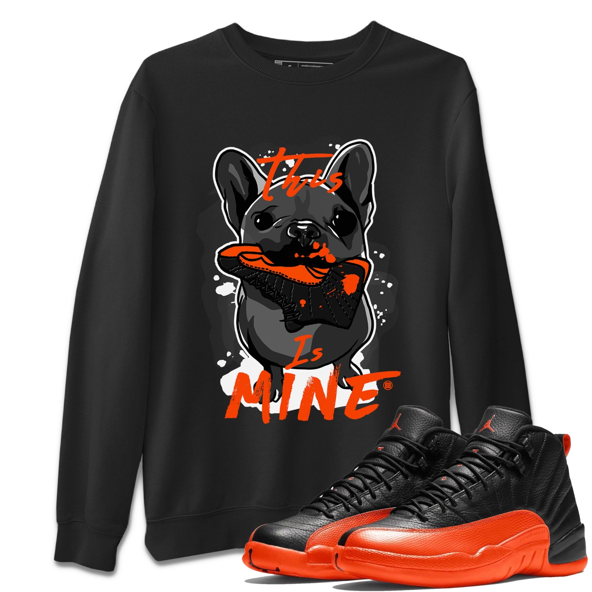 Air Jordan 12 Brilliant Orange Sneaker Match Tees This Is Mine Sneaker Tees 12s Brilliant Orange Tee Unisex Shirts Black 1