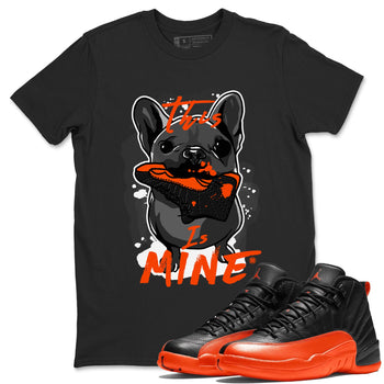Air Jordan 12 Brilliant Orange Sneaker Match Tees This Is Mine Sneaker Tees 12s Brilliant Orange Tee Unisex Shirts Black 1