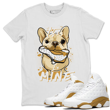 Jordan Retro 13 Wheat Sneaker Matching Tee This Is Mine Sneaker Tees Air Jordan 13 Wheat Sneaker Release Tees Unisex Shirts White 1