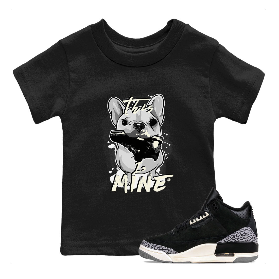 Air Jordan 3 Off Noir shirt to match jordans This Is Mine sneaker tees Air Jordan 3 Retro Off Noir SNRT Sneaker Tees Baby Toddler Black 1 T-Shirt