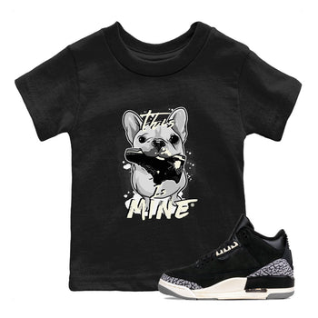 Air Jordan 3 Off Noir shirt to match jordans This Is Mine sneaker tees Air Jordan 3 Retro Off Noir SNRT Sneaker Tees Baby Toddler Black 1 T-Shirt