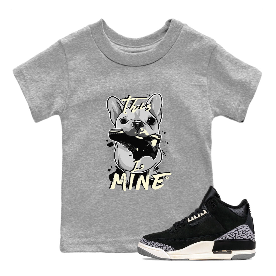 Air Jordan 3 Off Noir shirt to match jordans This Is Mine sneaker tees Air Jordan 3 Retro Off Noir SNRT Sneaker Tees Baby Toddler Heather Grey 1 T-Shirt