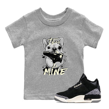 Air Jordan 3 Off Noir shirt to match jordans This Is Mine sneaker tees Air Jordan 3 Retro Off Noir SNRT Sneaker Tees Baby Toddler Heather Grey 1 T-Shirt