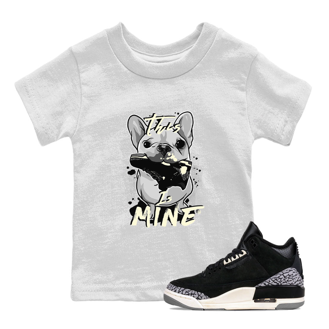 Air Jordan 3 Off Noir shirt to match jordans This Is Mine sneaker tees Air Jordan 3 Retro Off Noir SNRT Sneaker Tees Baby Toddler White 1 T-Shirt