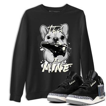 Air Jordan 3 Off Noir shirt to match jordans This Is Mine sneaker tees Air Jordan 3 Retro Off Noir SNRT Sneaker Tees Unisex Black 1 T-Shirt
